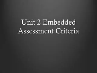 Unit 2 Embedded Assessment Criteria