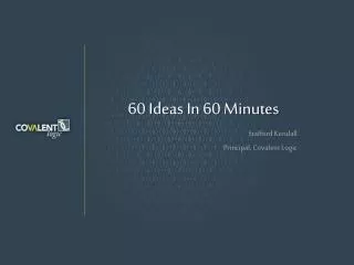60 Ideas In 60 Minutes