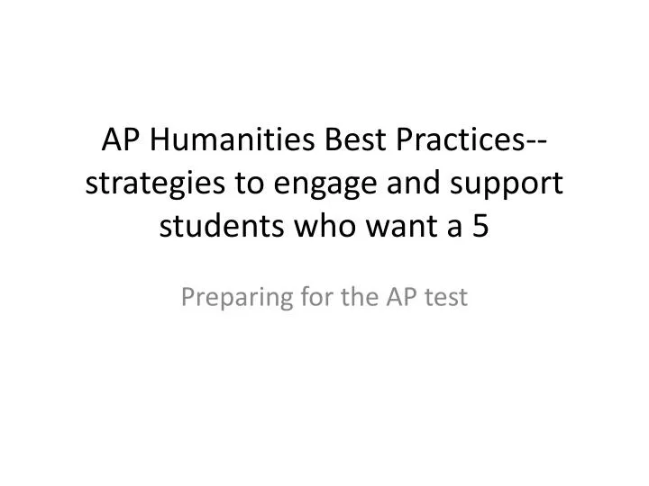 ap humanities best practices strategies to engage and support students who want a 5