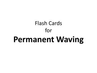 Flash Cards for Permanent Waving