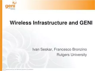 Wireless Infrastructure and GENI