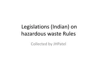 Legislations (Indian) on hazardous waste Rules