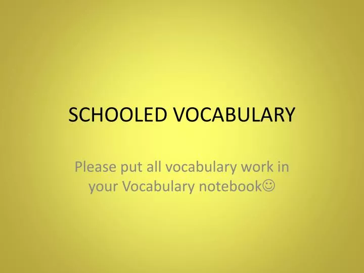 schooled vocabulary