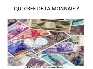 qui cree de la monnaie