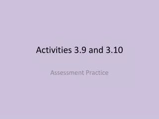 Activities 3.9 and 3.10