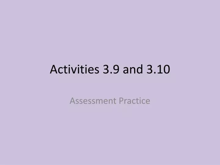 activities 3 9 and 3 10