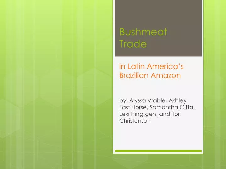 bushmeat trade in latin america s brazilian amazon