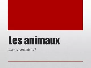 les animaux