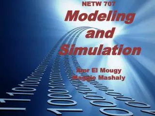 NETW 707 Modeling and Simulation Amr El Mougy Maggie Mashaly