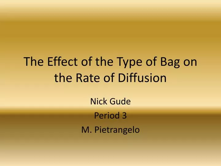 the effect of the type of bag on the rate of diffusion
