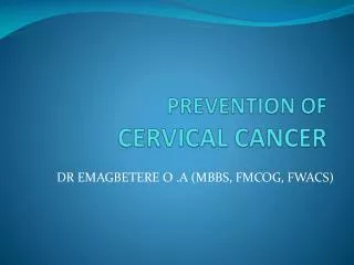 PREVENTION OF CERVICAL CANCER