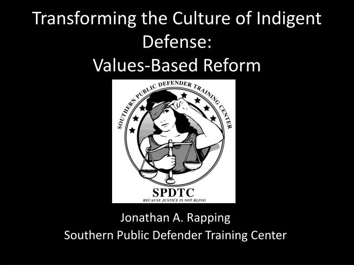 transforming the culture of indigent defense values based reform