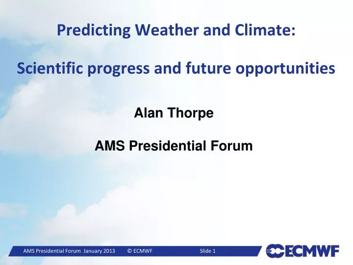 predicting weather and climate scientific progress and future opportunities