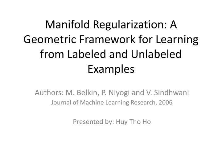 manifold regularization a geometric framework for learning from labeled and unlabeled examples