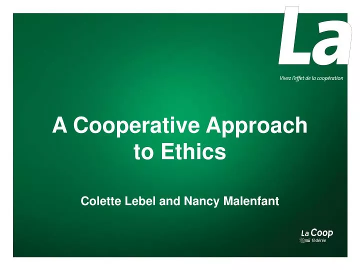 a c ooperative approach to ethics colette lebel and nancy malenfant