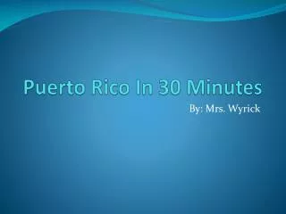 Puerto Rico In 30 Minutes