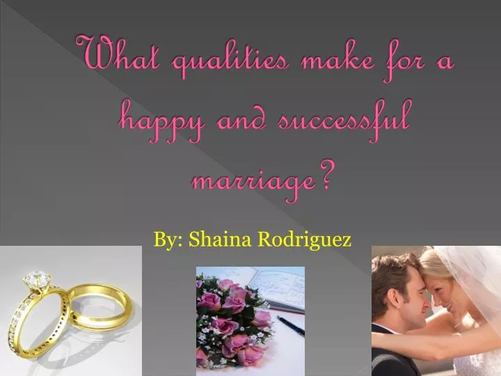 what qualities make for a happy and successful marriage