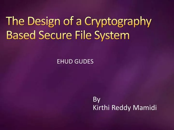 the design of a cryptography based secure file system