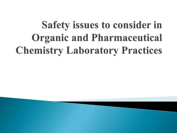 chapter 1 safety issues to consider in organic and pharmaceutical chemistry laboratory practices