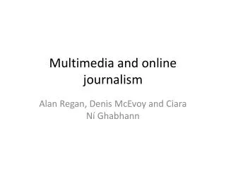 Multimedia and online journalism