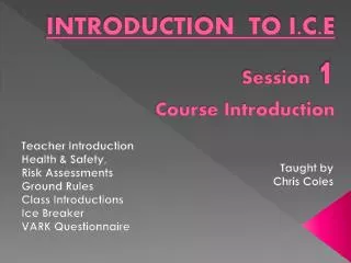 INTRODUCTION TO I.C.E Session 1 Course Introduction