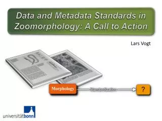 Data and Metadata Standards in Zoomorphology : A Call to Action