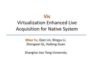 Vis Virtualization Enhanced Live Acquisition for Native System