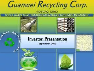 G uanwei R ecycling C orp. (NASDAQ: GPRC)