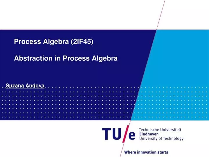 process algebra 2if45 abstraction in process algebra