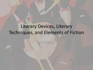 Literary Devices, Literary Techniques, and Elements of Fiction