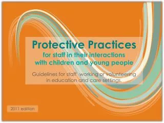 Protective Practices for staff in their interactions with children and young people