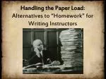 Handling the Paper Load : Alternatives to “Homework” for Writing Instructors