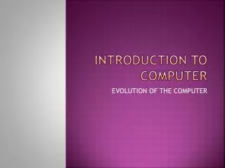 INTRODUCTION TO COMPUTER
