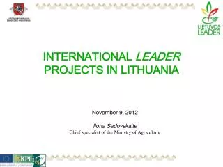 INTERNATIONAL LEADER PROJECTS IN LITHUANIA