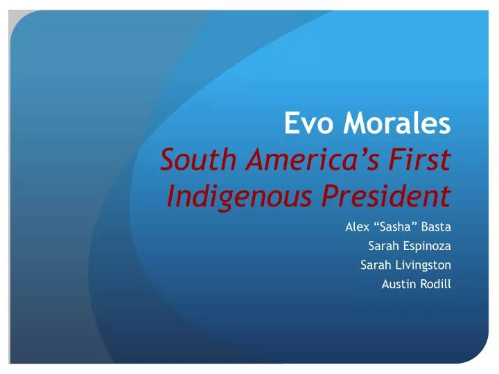 evo morales south america s first indigenous president