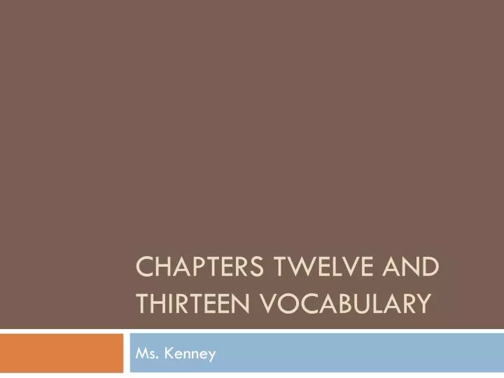 chapters twelve and thirteen vocabulary