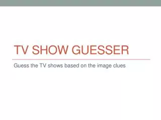 Tv show guesser