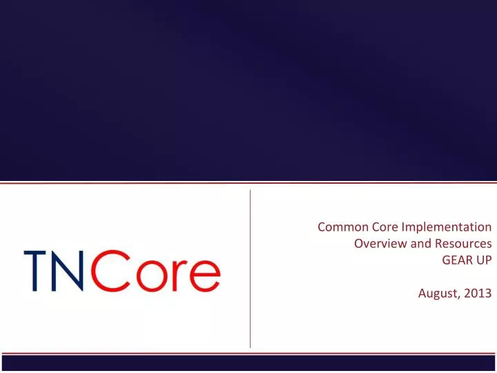 common core implementation overview and resources gear up august 2013