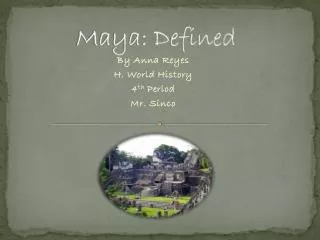 Maya: Defined