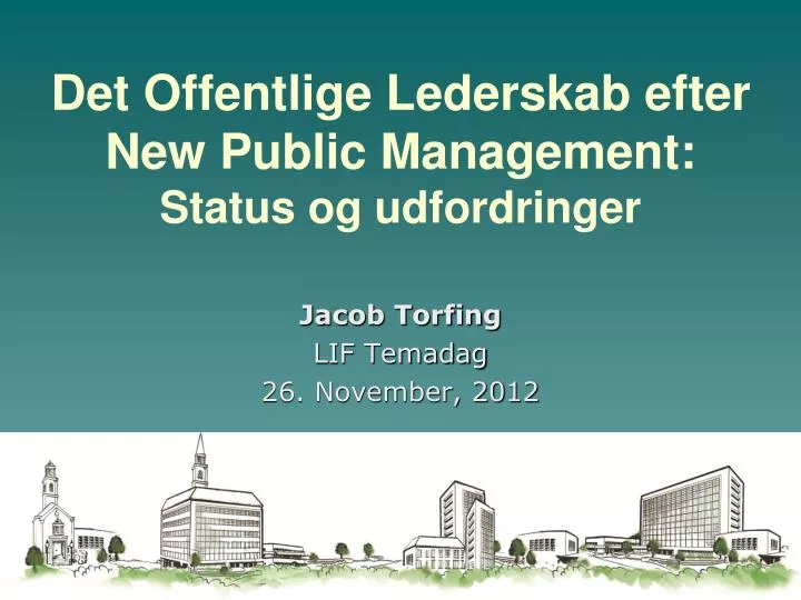 det offentlige lederskab efter new public management status og udfordringer