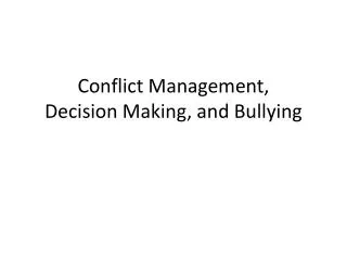 Conflict Management, Decision Making, and Bullying