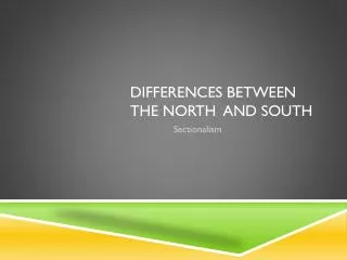 Differences Between the north and South