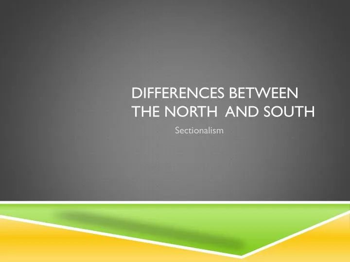 differences between the north and south