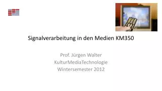 signalverarbeitung in den medien km350