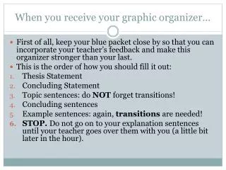 When you receive your graphic organizer…