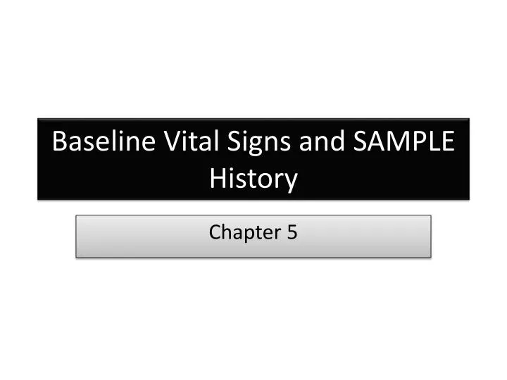 baseline vital signs and sample history