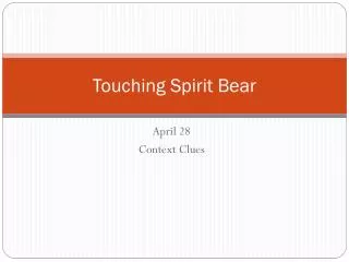 Touching Spirit Bear