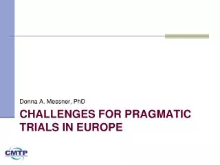 Challenges for Pragmatic trials in Europe