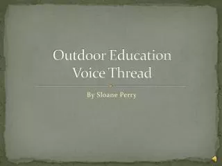 Outdoor E ducation Voice Thread