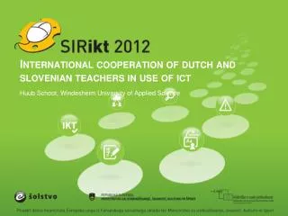 International cooperation of dutch and slovenian teachers in use of ict